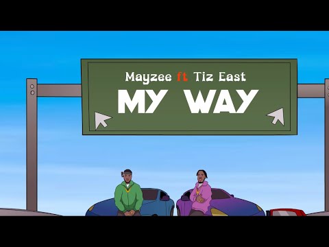 Mayzee ft Tiz East - MY WAY LYRICS VIDEO