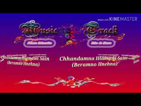 Chhandamna Hlamawi Sain (Beramno Hnehna) Track