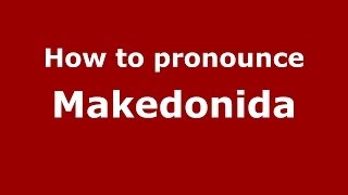 How to pronounce Makedonida