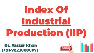 Index Of Industrial Production (IIP)