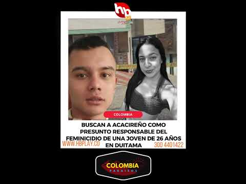 BUSCAN A SUJETO ORIUNDO DE ACACÍAS POR PRESUNTO FEMINICIDIO EN DUITAMA