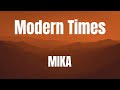 Modern Times || MIKA || Lyrical