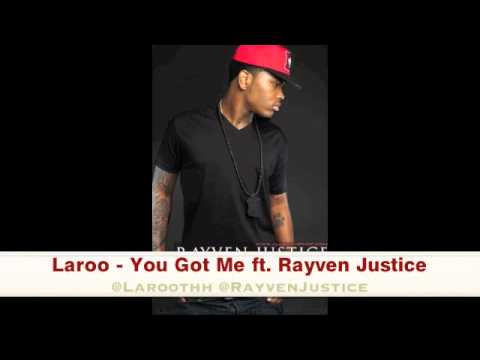 Laroo - You Got Me ft. Rayven Justice