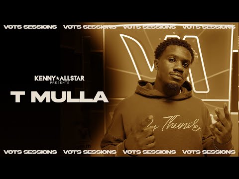 T Mulla - VOTS SESSIONS W/ Kenny Allstar