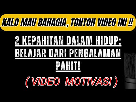 2 KEPAHITAN DALAM HIDUP: BELAJAR DARI PENGALAMAN PAHIT!