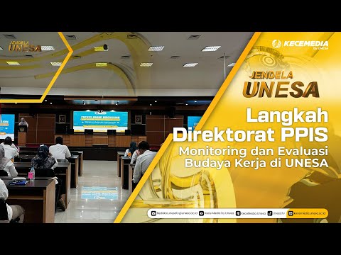 UNESA WINDOW: PPIS Directorate's Steps in Monitoring and Evaluating Work Culture at UNESA