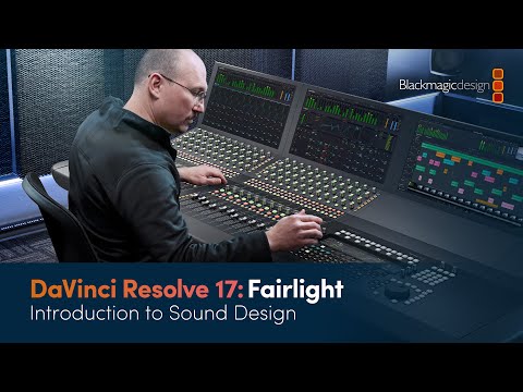 DaVinci Resolve 17 Fairlight Training - Introduction to Sound Design