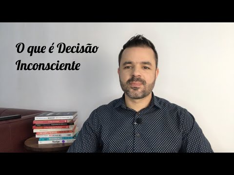 O que é decisão incosciente?