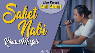 Download lagu #134 Khairul Marfali - Saket Nabi | Live Cover By Anil Althaf [LIVE RECORD] [MONODIE] mp3