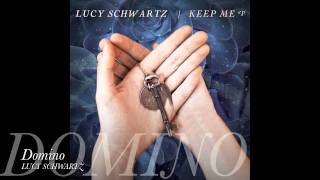 Lucy Schwartz -- Domino (Keep Me EP) Lyrics