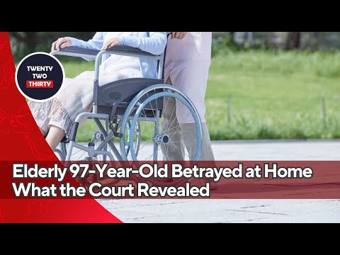 Elderly Care Horror 97-Year-Old Betrayed at Home What the Court Revealed