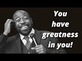 Les Brown / You have greatness in you!