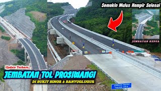 Download lagu UPDATE 3 JEMBATAN TOL PROSIWANGI DI BUKIT BINOR & BANYUGLUGUR || Menjelang Bulan Puasa Makin Dikebut mp3