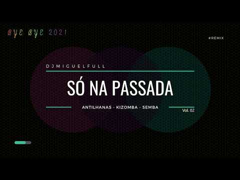 Só Na Passada Vol. 02 (Kziomba X Semba Bye 2021)