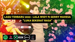 Download lagu Lala Widy ft Gerry Mahesa _luka sekerat rasa ||tebaru Lala Widy ft Gerry Mahesa @ratamusik01 mp3