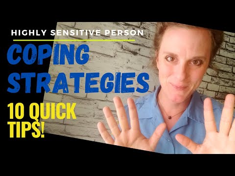 Highly Sensitive Person Coping Strategies -- 10 Quick Tips!