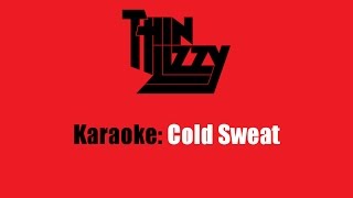 Karaoke: Thin Lizzy / Cold Sweat