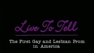 Live To Tell: The First Gay and Lesbian Prom in America (1994)