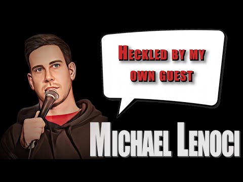 Heckled By My Own Guest | Michael Lenoci (Stand-up Comedy)