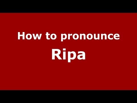 How to pronounce Ripa