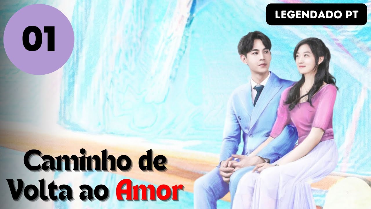 【LEGENDADO - PT】 ▶Drama: Caminho de Volta ao Amor - Way Back Into Love (Episódio 01)