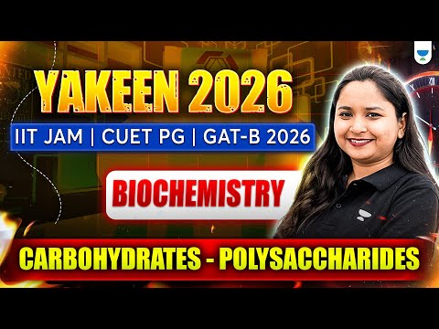 IIT JAM | CUET PG | GAT-B 2026 | Biochemistry: Carbohydrates – Polysaccharides