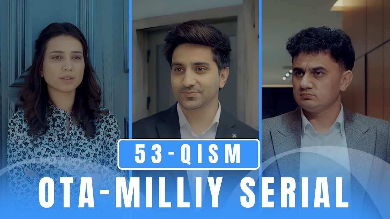OTA 53-qism (milliy serial) II ОТА 53 қисм (миллий сериал)