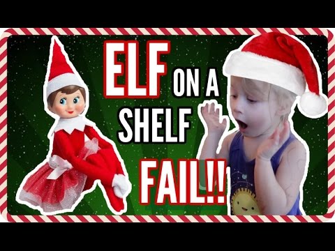 ELF ON A SHELF FAIL!! Video