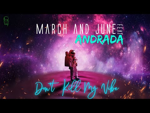 March and June ❌ Andrada - Don't Kill My Vibe | Lyric Video