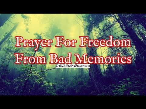 Prayer For Freedom From Bad Memories | Prayer For Bad Memories Video