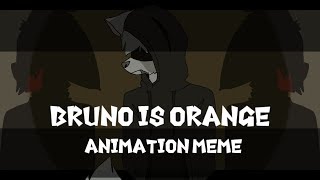 Bruno is orange [Meme] gift for Senpai (Yuki Kano)