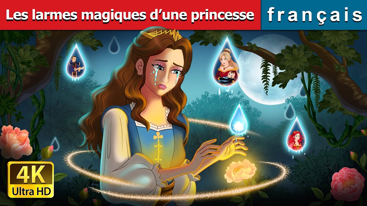 Les larmes magiques d’une princesse | Princess’s Magic Tears in French | @FrenchFairyTales