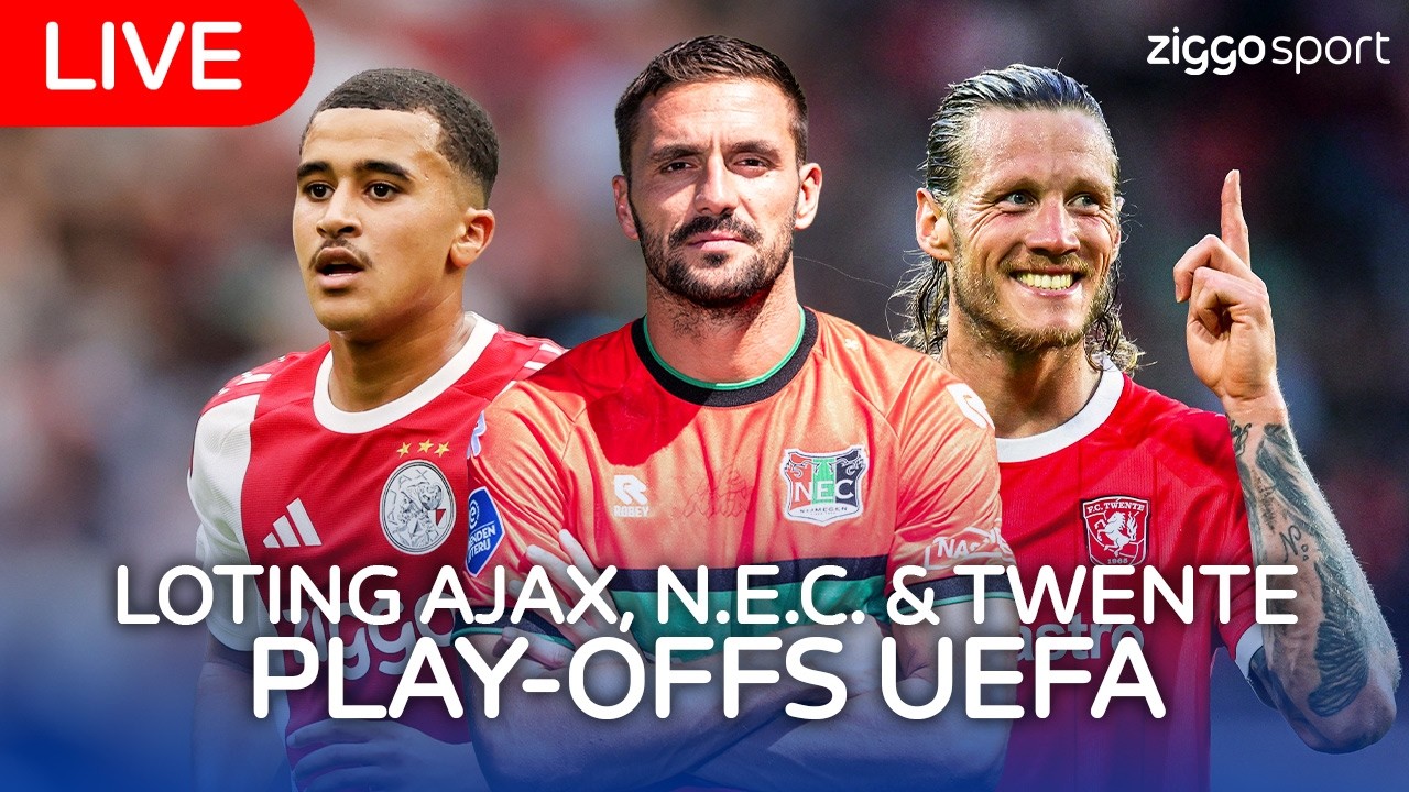 LIVE! 🔴 LOTING met AJAX, TWENTE, N.E.C. & MEER 🏆 | LOTING PLAY-OFFS UEFA EUROPEES VOETBAL