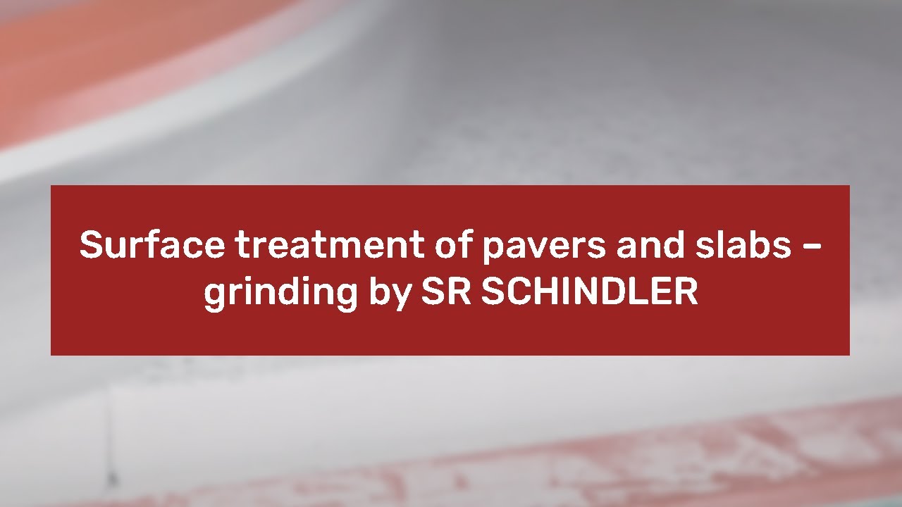 Surface treatment of pavers and slabs – grinding by SR SCHINDLER