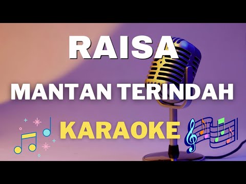 RAISA - Mantan Terindah - Karaoke tanpa vocal