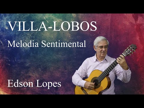 Melodia Sentimental by Heitor Villa-Lobos, performed by Edson Lopes