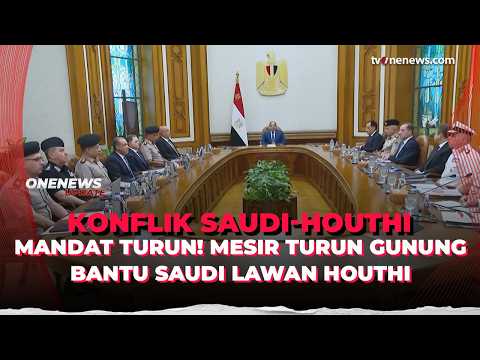Mesir Buka Opsi Kirim Bantuan Militer ke Saudi untuk Melawan Houthi | OneNews Update