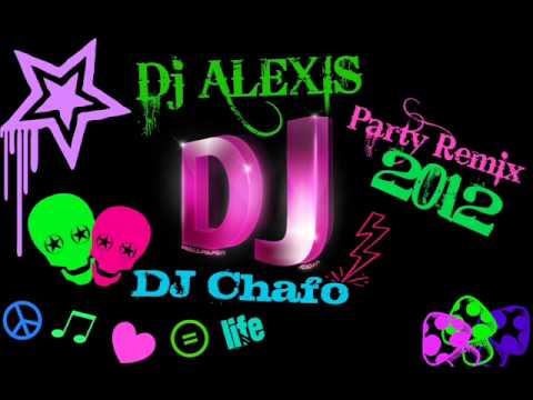 party mix  dj alexis o dj  chafo
