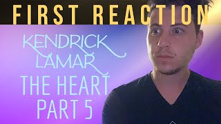 Kendrick Lamar - The Heart Part 5 [FIRST REACTION]