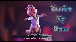 You Are My Home ||Alvin and The Chipmunks &amp; Chipettes |Lyrics Video Song