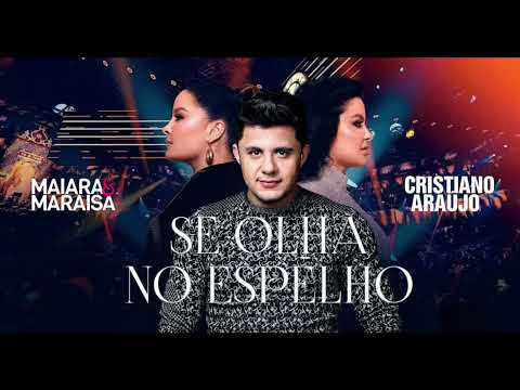 Maiara e Maraísa,Cristiano Araújo - Se Olha No Espelho (Ao Vivo Versão Alternativa 2025)