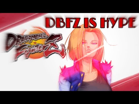 DBFZ IS HYPE! FEATURING ANDROID 18
