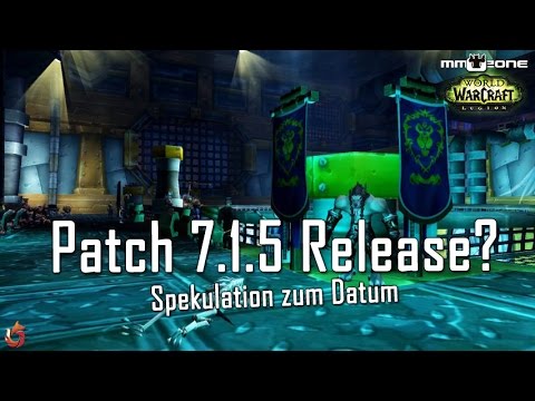 WoW Legion Patch 7.1.5 Release Spekulation - Wann könnte es soweit sein?