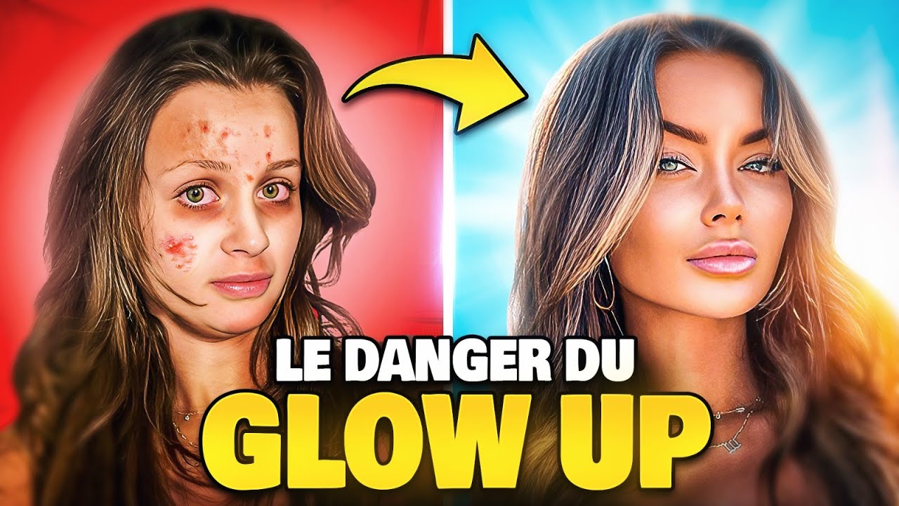 Les vidéos « Glow Up » sont DANGEREUSES (ça peut ruiner ta vie)