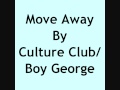 Move Away By Culture Club/Boy George With ...