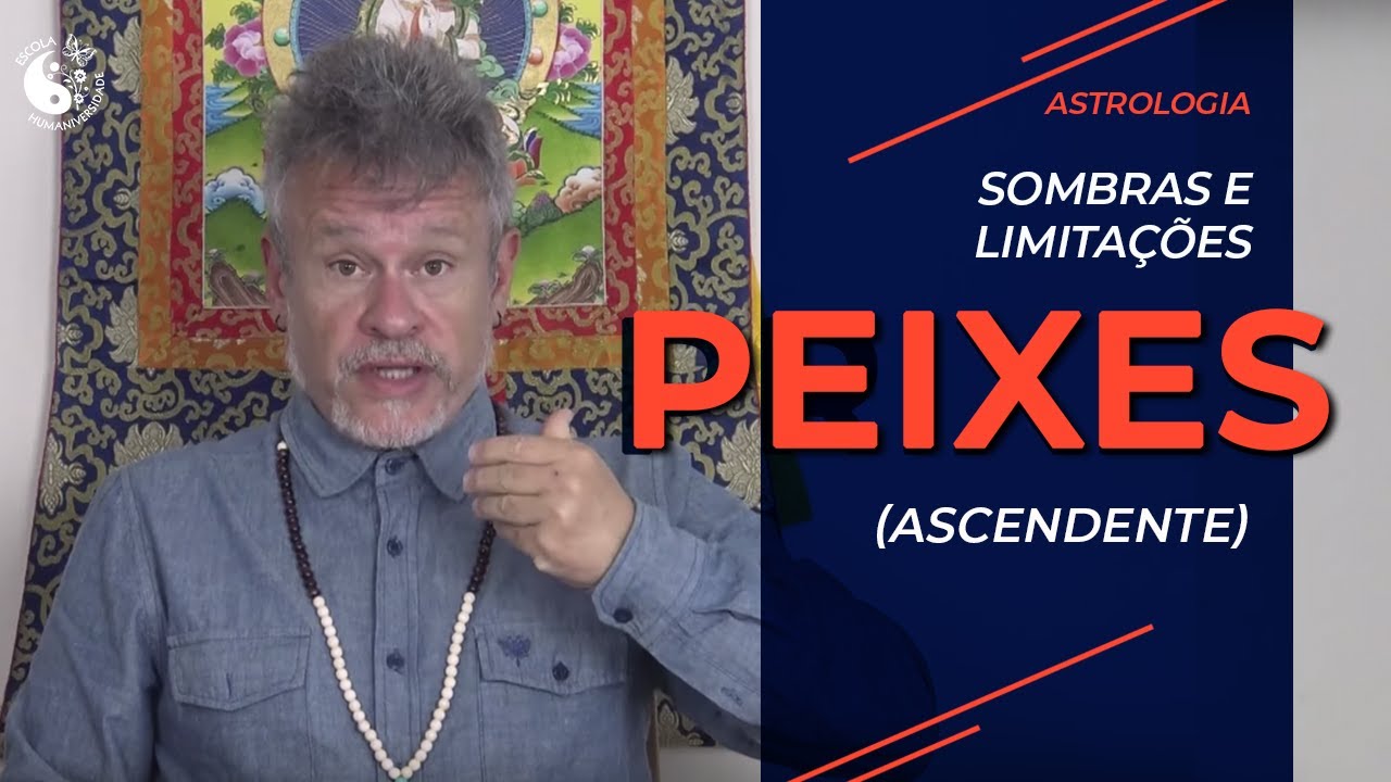 Sombras e Limitações - Ascendente Peixes