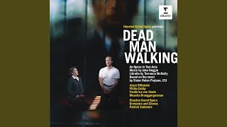 Dead Man Walking, Act II: Scene 1 - Joseph&#39;s cell: Everybody hear that? (Joseph, Warden, Inmates)