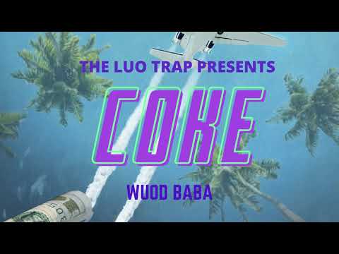 WUOD BABA - COKE (RIDDIM)(Prod. by aYo CiTy)