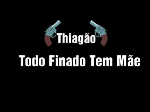 Thiagão - Todo Finado Tem Mãe
