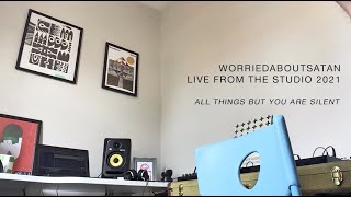 worriedaboutsatan - All Things But You Are Silent (Live 2021)